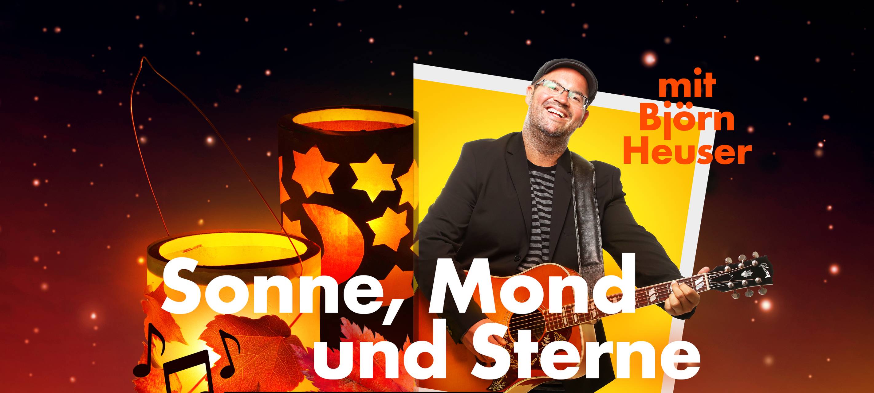 Sonne, Mond und Sterne - Das große Martinssingen mit Björn Heuser